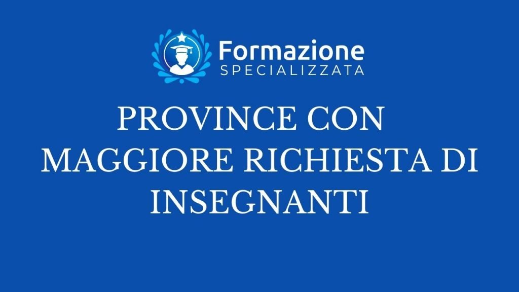 Province con maggiore richiesta di insegnanti