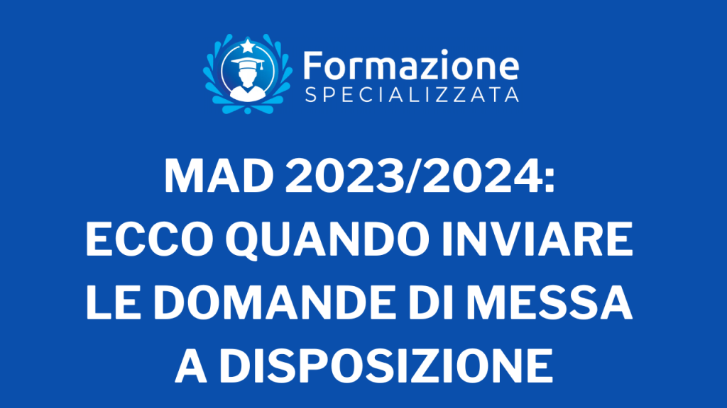 MAD 20232024 Ecco quando inviare le domande di Messa a Disposizione