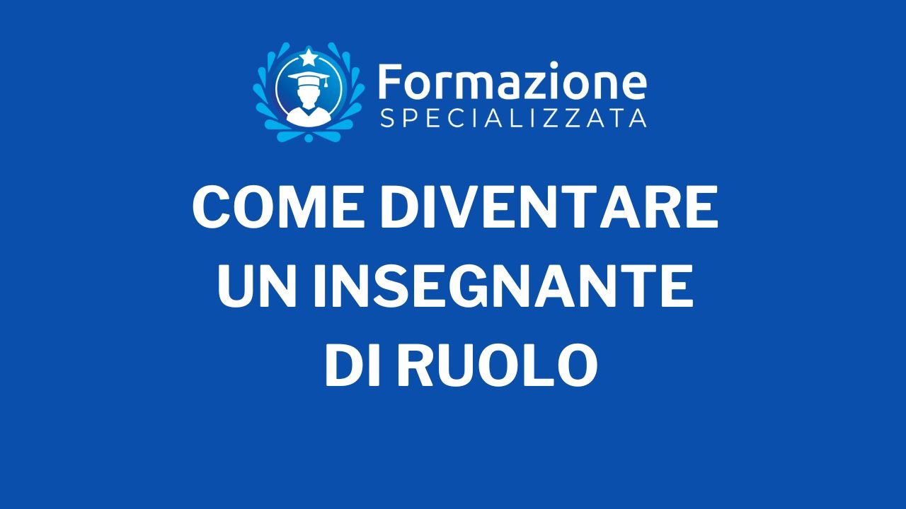 Come diventare un Insegnante di Ruolo